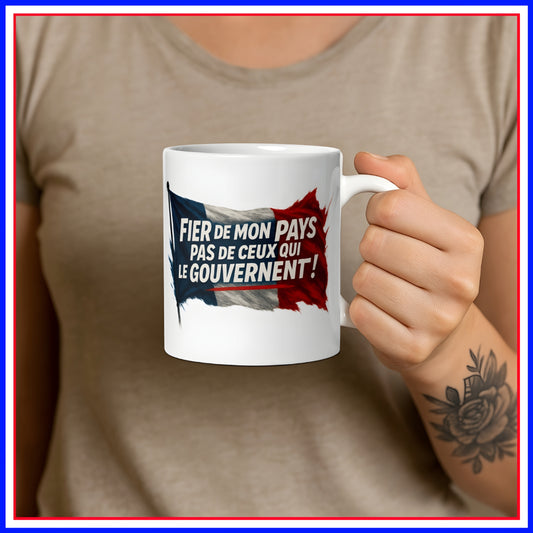 Mug - Fier de mon pays, pas de ceux qui le gouvernent